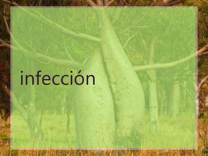 infección